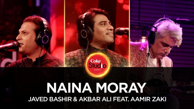 Naina Moray Song Javed Bashir & Akbar Ali feat Aamir Zaki Coke Studio Season 10 Episode 4