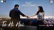 Tu Hi Hai - Full Video , Half Girlfriend , Arjun Kapoor & Shraddha Kapoor , Rahul Mishra