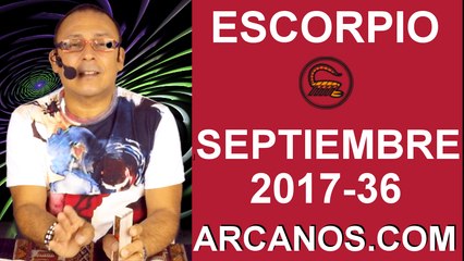 ESCORPIO SEPTIEMBRE 2017-3 al 9 de Sept 2017-Amor Solteros Parejas Dinero Trabajo-ARCANOS.COM