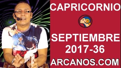 CAPRICORNIO SEPTIEMBRE 2017-3 al 9 de Sept 2017-Amor Solteros Parejas Dinero Trabajo-ARCANOS.COM