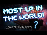 THE MOST LP IN THE WORLD!  - League of Legends