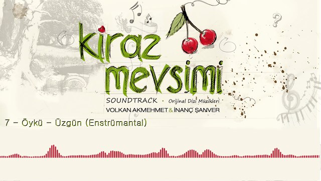 Öykü (Üzgün) - Volkan Akmehmet & İnanç Şanver (Kiraz Mevsimi Soundtrack)