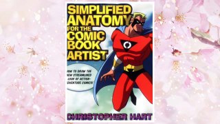 Download PDF Simplified Anatomy for the Comic Book Artist: How to Draw the New Streamlined Look of Action-Adventure Comics! FREE