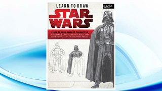 Download PDF Learn to Draw Star Wars: Learn to draw favorite characters, including Darth Vader, Han Solo, and Luke Skywalker, in graphite pencil FREE
