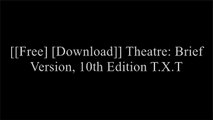 [8S9nY.[F.R.E.E] [R.E.A.D] [D.O.W.N.L.O.A.D]] Theatre: Brief Version, 10th Edition by Robert CohenAugust WilsonAlbert M. CraigRobert Cohen EPUB