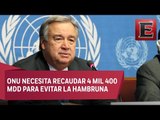 No hay excusa para no actuar ante la hambruna: Guterres