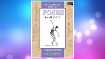 Download PDF The Complete Book of Poses for Artists: A comprehensive photographic and illustrated reference book for learning to draw more than 500 poses FREE