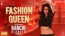 Fashion Queen Video Song - Soundarya Sharma , Raahi , Nickk - Ranchi Diaries 2017 ( GCMovies )