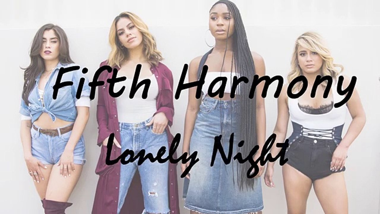 Fifth Harmony - Lonely Night (Lyrics & Pictures)