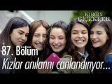 Kızlar anılarını canlandırıyor... - Kırgın Çiçekler 87. Bölüm