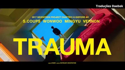 ★ Seventeen (SVT HIPHOPTEAM) - Trauma [Legendado em  PT-PT]