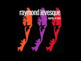 Raymond Lévesque - La folle jeunesse