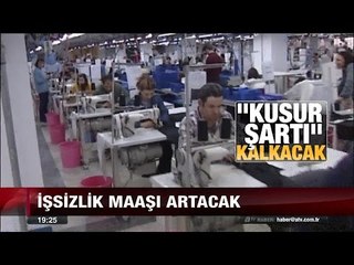 İşsizlik maaşı artacak - atv Ana Haber