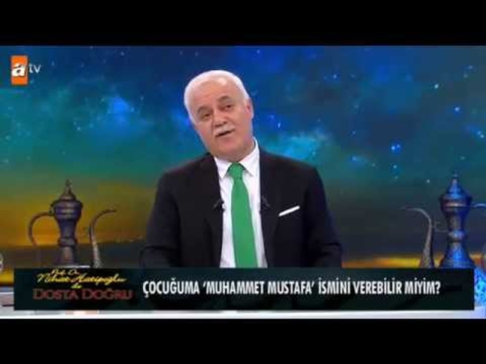 Çocuğuma Muhammed Mustafa ismini verebilir miyim? Nihat Hatipoğlu ile Dosta Doğru - atv