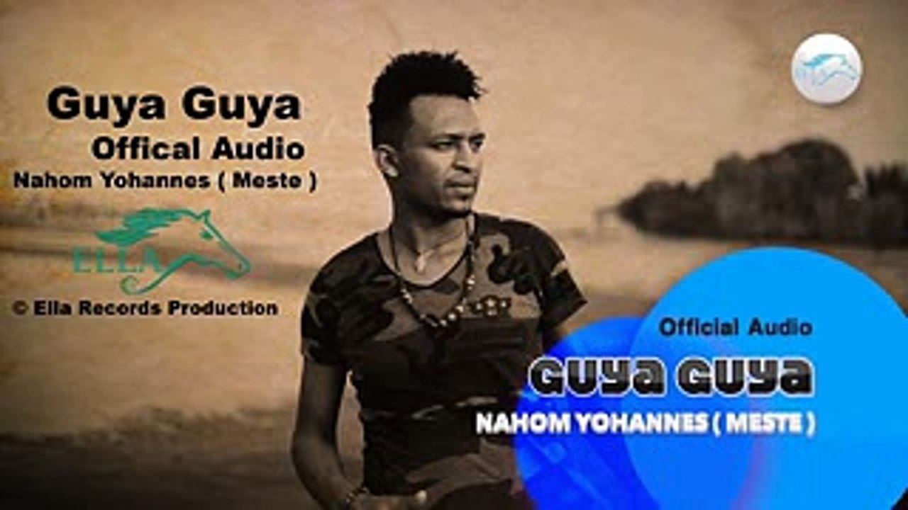 Ella TV - Nahom Yohannes ( Meste ) - Guya Guya  - New Eritrean Music 2017 - [  Official Audio ]
