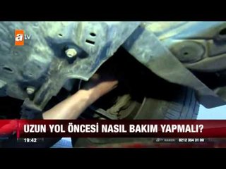 Uzun yol öncesi nasıl bakım yapılır? - atv Ana Haber