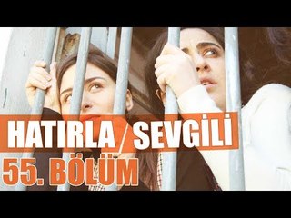 Hatirla Sevgili 55. Bölüm - atv