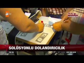 Solüsyonlu dolandırıcılık - atv Ana Haber