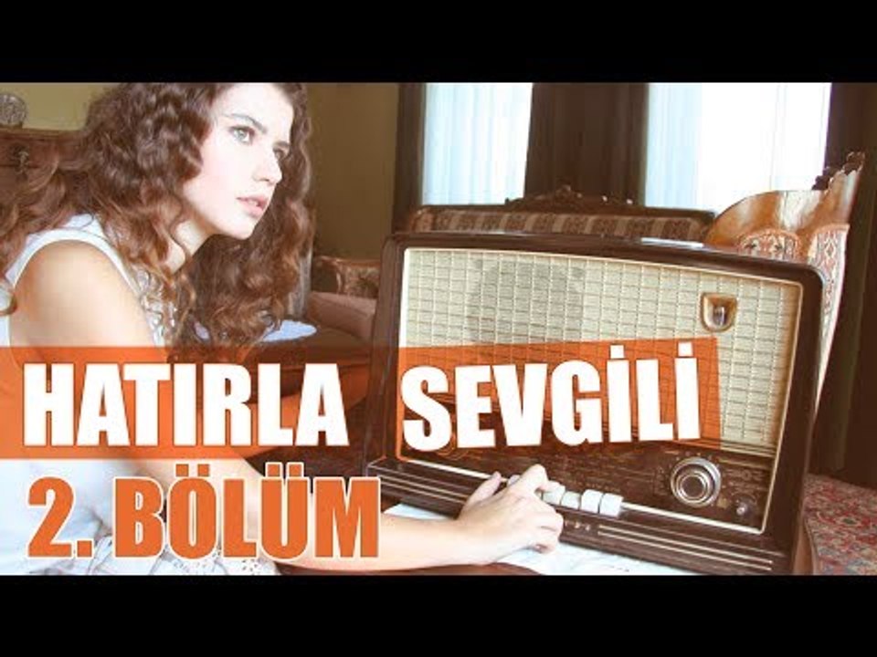 Hatırla Sevgili 2. Bölüm - atv