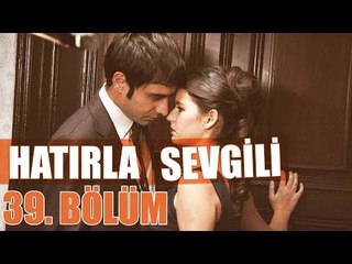 Hatırla Sevgili 39. Bölüm - atv