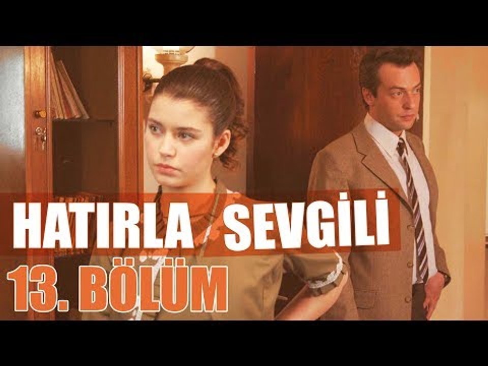 Hatırla Sevgili 13. Bölüm - atv