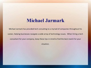 Michael Jarmark - Using a Tech Consultant