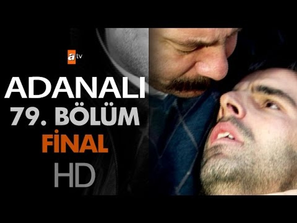 Adanalı 79. Bölüm Final atv Dailymotion Video