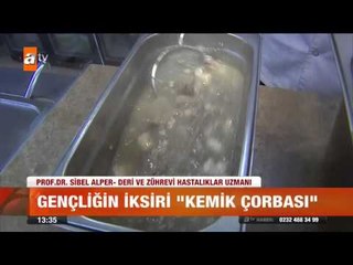 Gençliğin iksiri kemik çorbası - atv Gün Ortası Bülteni