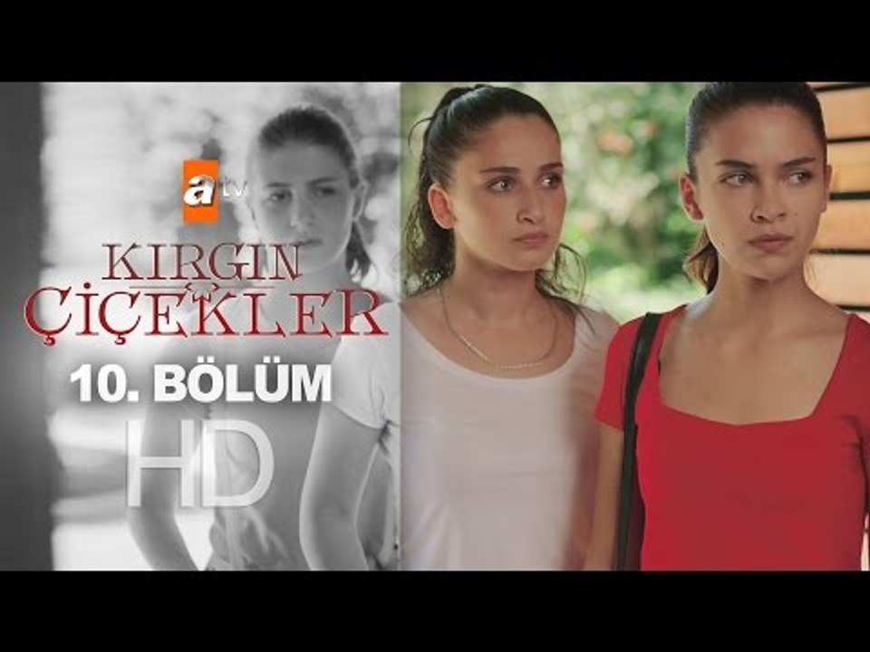 Kırgın Çiçekler 10. Bölüm - atv