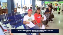 LTO-NCR, nagdagdag ng offsite printing centers para sa Driver's License