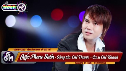 Chiếc Phone Buồn - Chế Khanh - Karaoke By GGM