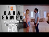 Kara Ekmek 24. Bölüm Fragmanı - atv