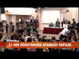 37 bin öğretmen ataması yapıldı - atv Gün Ortası Bülteni