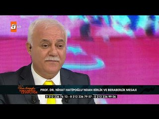 Prof. Dr. Nihat Hatipoğlu'ndan Birlik Ve Beraberlik Mesajı - atv