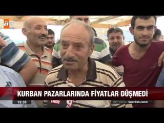 Kurban pazarlarında fiyatlar düşmedi - atv Ana Haber