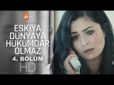 Eşkıya Dünyaya Hükümdar Olmaz 4. Bölüm - atv