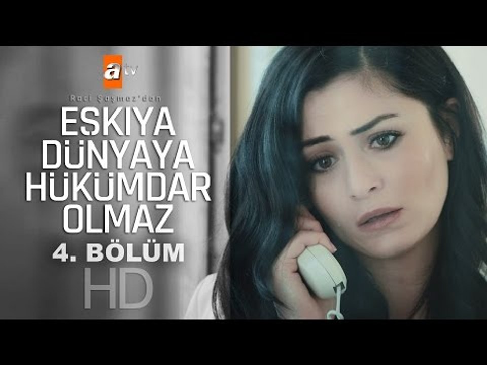 Eşkıya Dünyaya Hükümdar Olmaz 4. Bölüm - atv