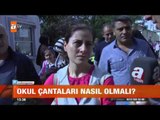 Okul çantaları nasıl olmalı? - atv Gün Ortası Bülteni