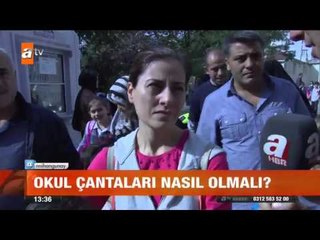 Okul çantaları nasıl olmalı? - atv Gün Ortası Bülteni