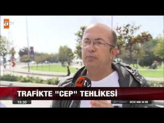 Trafikte cep telefonu tehlikesi - atv Ana Haber
