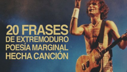 20 Frases de Extremoduro, poesía marginal hecha canción