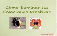 Cómo Dominar Las Emociones Negativas / AutoayudaPrica.com / Yas Gomez