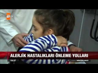 Çocukta alerjik hastalıklara dikkat! - 25.10.2015 - atv Ana Haber