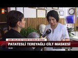 Patatesli tereyağlı cilt maskesi - atv Ana Haber