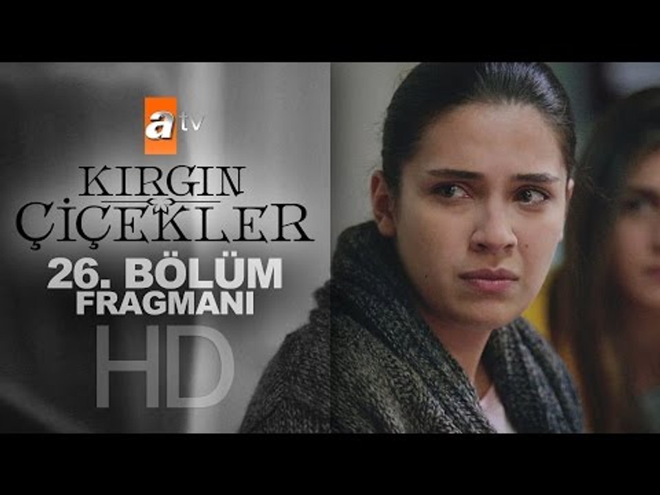 Kırgın Çiçekler 26. Bölüm Fragmanı - atv