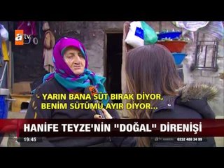 Hanife teyze'nin "doğal" direnişi - atv Ana Haber