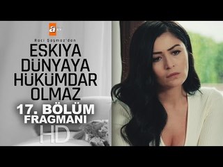 Eşkıya Dünyaya Hükümdar Olmaz 17. Bölüm Fragmanı - atv
