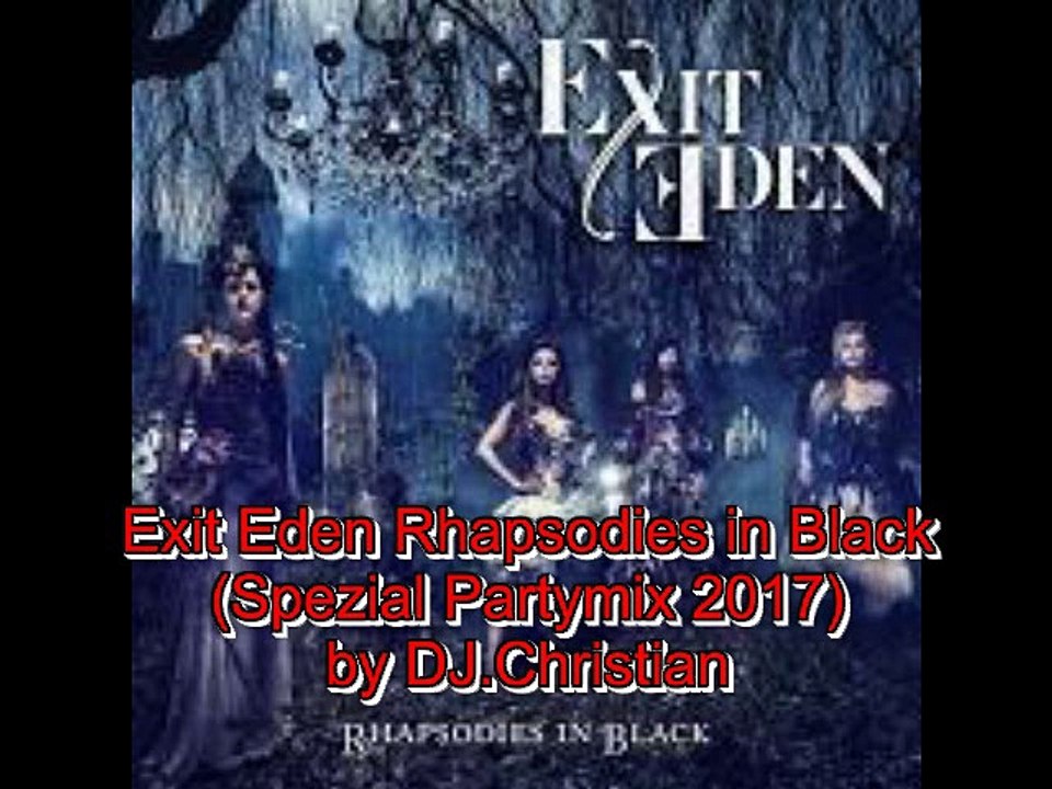 Exit Eden Rhapsodies in Black(Spezial Partymix 2017)by DJ.Christian