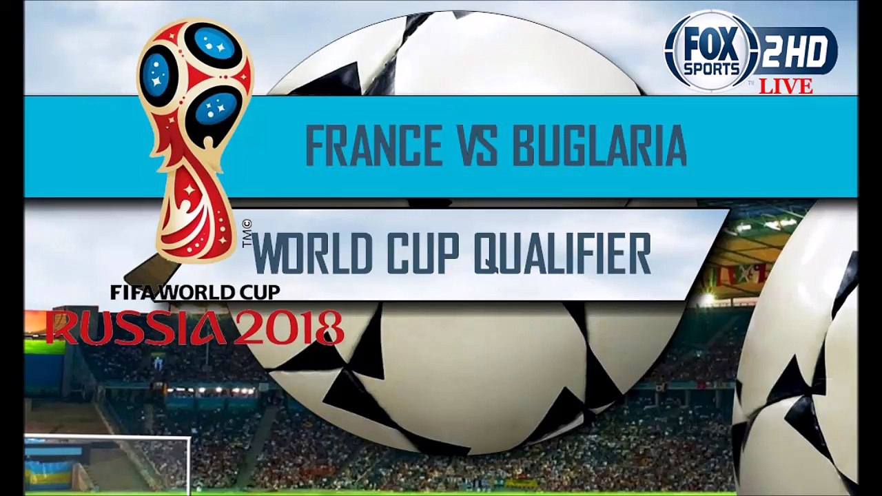 france vs bulgaria live World Cup - UEFA Qualification group A