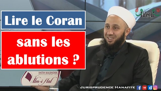 Lire le Coran sans les ablutions ? Shaykh Fatih Kalender